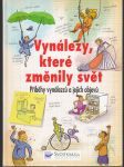 Vynálezy, které změnily svět - Příběhy vynálezců a jejich objevů - náhled
