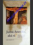 JUŽNÁ AMERIKA, AKÁ SI ? Misionár v Argentíně, v blízkosti Paraguaja, Brazílie a Bolívie - NEMČÍK Ján SVD - náhled
