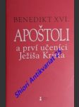 Apoštoli a prví učeníci ježiša krista - benedikt xvi. - náhled