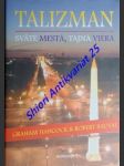 Talizman - sväté mestá, tajná viera - hancock graham / bauval robert - náhled