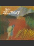 Ján Želibský - výber z tvorby - náhled