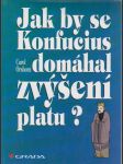 Jak by se Konfucius domáhal zvýšení platu? - náhled