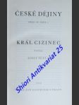 České dějiny - díl ii. část 2 - král cizinec - šusta josef - náhled
