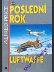Poslední rok luftwaffe - price alfred - náhled