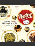 Retro ČS - Co bylo (a nebylo) za reálného komunismu - náhled