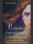 Posledná čarodejnica z ostrihomu - príbeh liečitelky a doverníčky márie terézie - fábián janka - náhled