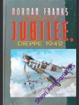 Operace jubilee, dieppe 1942 - franks norman - náhled