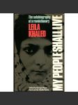 My People Shall Live: The Autobiography of a Revolutionary [Lajla Chalíd; Palestina; Izrael; terorismus] - náhled