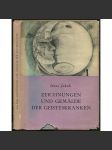 Zeichnungen und Gemälde der Geisteskranken. Ihre psychiatrische und künstlerische Analyse. 117 einfarbige und 18 farbige Abbildungen [umělecká tvorba choromyslných, psychologie] - náhled