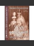 Ženy na habsburském trůnu [Rakouské císařovny 1804-1918, mj. Sisi - Žofie Bavorská] - náhled