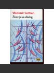 život jako dialog (podpis Vladimír Sattran) - náhled