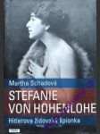 Stefanie von hohenlohe: hitlerova židovská špionka - schadová martha - náhled