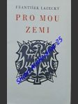 Pro mou zemi - lazecký františek - náhled