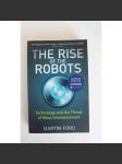 The Rise of the Robots. Technology and the Threat of Mass Unemployment (Roboti nastupují, technologie a hrozba masové nezaměstnanosti; ekonomie, automatizace) - náhled