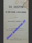 SV. HOSTÝN ve svém původu a svých osudech - VÍDEŇSKÝ František B.  T.J. - náhled