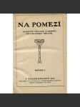 Na pomezí. Zábavná příloha časopisu Severočeský dělník, ročník I.1913; ročník II.1914 + Červené strašidlo, ročník II [místo vydání: Teplice]] - náhled