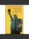 Western Europe: A Nuclear Hostage of the USA? [odzbrojení; USA; SSSR; Sovětský svaz; atomové zbraně] - náhled