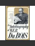 The Autobiography of W.E.B. Du Bois [Spojené státy; Afroameričané; černoši; historie, dějiny USA; rasismus] - náhled