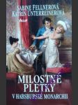 Milostné pletky - v habsburské monarchii - fellmerová sabine/ unterreinerová katrin - náhled