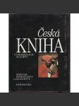 Česká kniha v proměnách staletí [Z obsahu: vydávání knih, středověké rukopisy, Gutenberg a knihtisk, staré tisky, české prvotisky, bibliofilie, renesanční a barokní knihy] - náhled