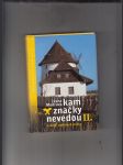 Kam značky nevedou II. a další zajímavá místa - náhled