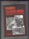 Kasárna na levém břehu. Smíchov a okolí v pražském povstání 1945 - náhled