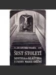 Šest století kostela a kláštera u Panny Marie Sněžné - náhled