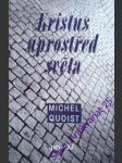 Kristus uprostřed světa - quoist michel - náhled