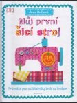 Můj první šicí stroj - Průvodce pro začátečníky krok za krokem - náhled