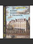 Konec Habsburků v Čechách (Habsburkové) - náhled