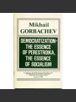 Democratization - the Essence of Perestroika, the Essence of Socialism [perestrojka; přestavba; socialismus; demokracie] - náhled