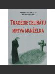 Tragédie celibátu mrtvá manželka - náhled
