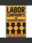 Labor Confronts the Transnationals [odbory, světové odborové organizace - kongres, odbory versus nadnárodní korporace, komunismus] - náhled