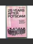 25 Years after Potsdam: The Potsdam Agreement – and What Has Become of It [Postupimská dohoda, dějiny diplomacie, politické dějiny, rozdělení Německa, NDR (DDR)] - náhled