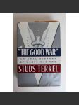 The Good War. An oral history of World war two (Dobrá válka, orální historie druhé světové války) - náhled