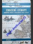 ZROZENÍ EVROPY - Průběžná zpráva o posledních tisíci letech - SEIBT Ferdinand - náhled