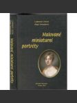 Malované miniaturní portréty (portrét, malba, drobnomalba) Sbírka oddělení starších českých dějin Národního muzea - náhled