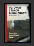 Putování českou budoucností / Travelling in the Czech Future - náhled
