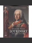 František Štěpán Lotrinský: Bohatý manžel chudé císařovny - náhled