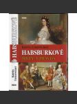 Habsburkové: Mýty a pravda [František Josef I, Císařovna Alžběta Sissi ad.] - náhled
