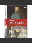 Císař František Josef I.: Mýty a pravda - náhled