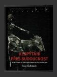 Klopýtání přes budoucnost: Dějiny Evropy od Vídeňského kongresu 1815 do roku 2005 - náhled
