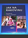 Jak na rakovinu - Prevence a boj s nemocí - náhled