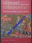 VĚDOMÍ STŘEDOVĚKU - Z kulturních dějin prvního tisíciletí - NOVÁK Antonín - náhled