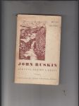 John Ruskin (1819 - 1900), apoštol pravdy a lásky. Myšlenky a dílo - náhled