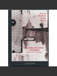 Tra immaginazione e memoria. Quattro percorsi poetici. Nezval, Havlíček, Kolář, Skácel [básně; poezie; italsky; česky] - náhled