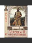Vladislav II. - Nečekaný vzestup zavrženého dědice - náhled