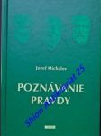 Poznávanie pravdy - michalov jozef - náhled