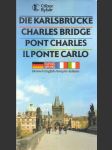 Die karlsbrücke - charles bridge - pont charles - il ponte carlo - náhled
