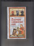 Znamení rožmberské růže aneb tři zločiny, které rozřešil královský prokurátor Oldřich z Chlumu (Hříšní lidé Království českého) - náhled